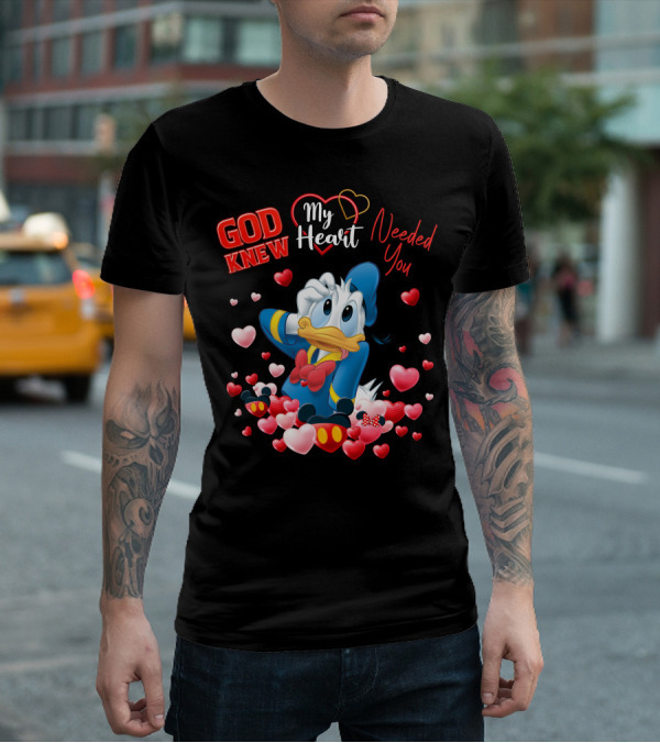 God Knew My Heart Needed You Donald Duck T-Shirt