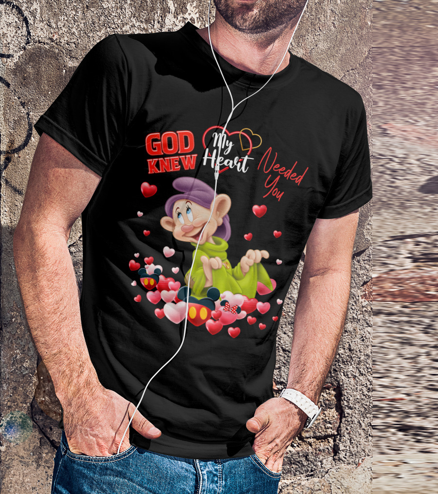 God Knew My Heart Needed You Dopey Hearts T-Shirt