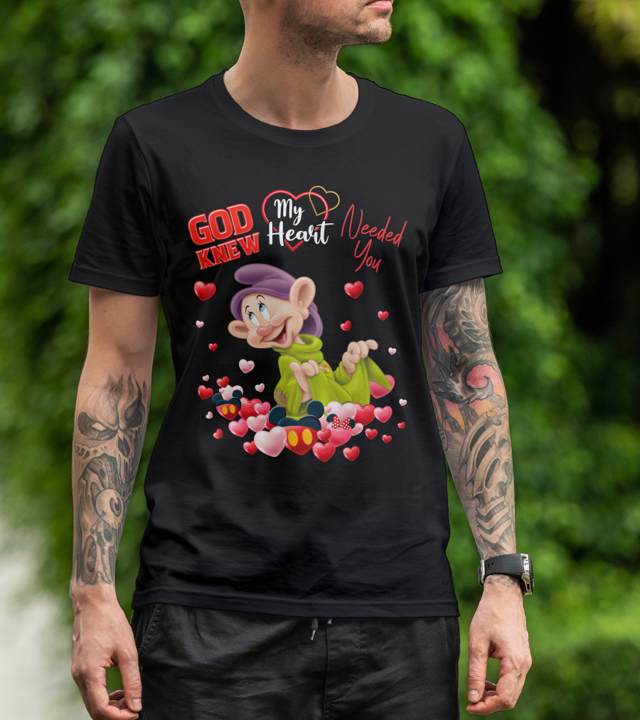 God Knew My Heart Needed You Dopey Hearts T-Shirt