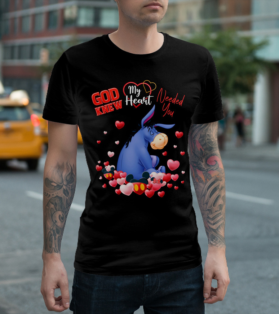 God Knew My Heart Needed You Eeyore T-Shirt