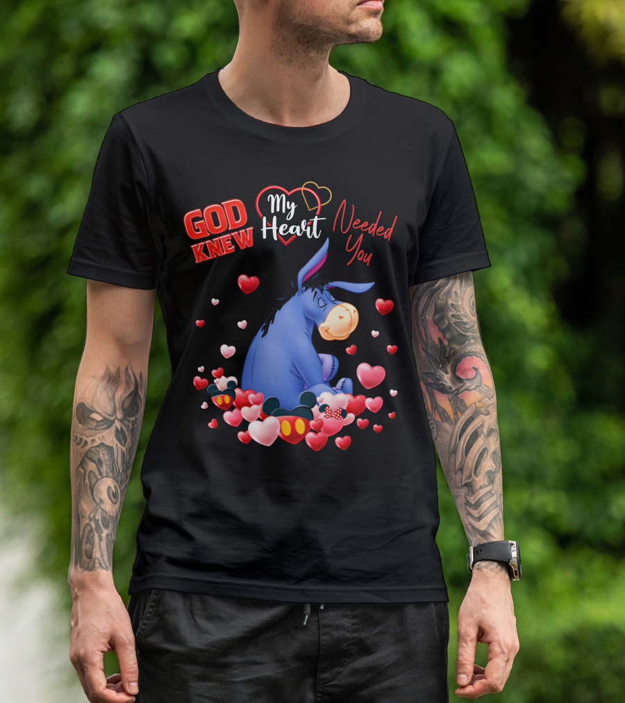 God Knew My Heart Needed You Eeyore T-Shirt