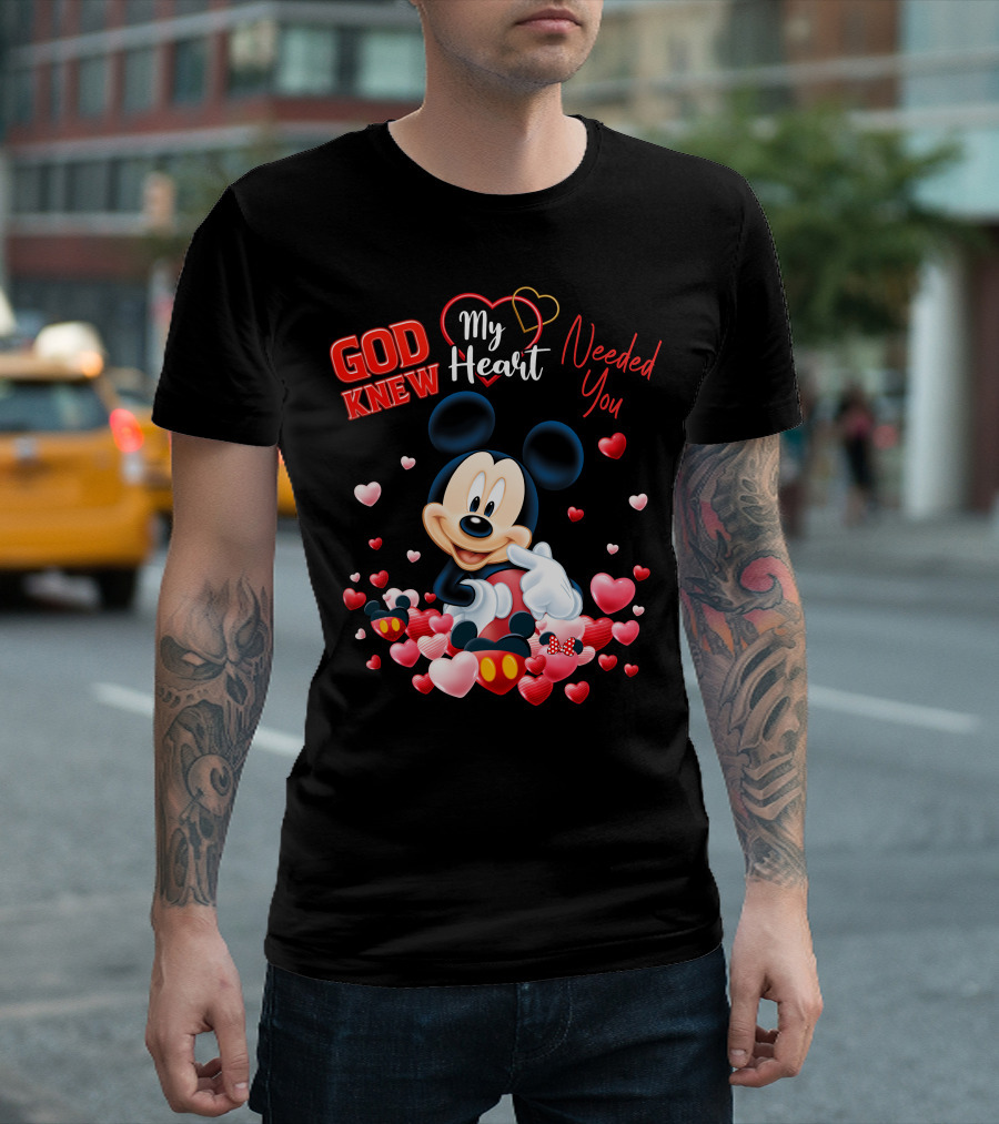 God Knew My Heart Needed You Mickey T-Shirt