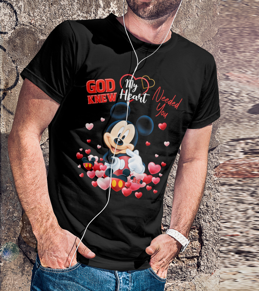 God Knew My Heart Needed You Mickey T-Shirt