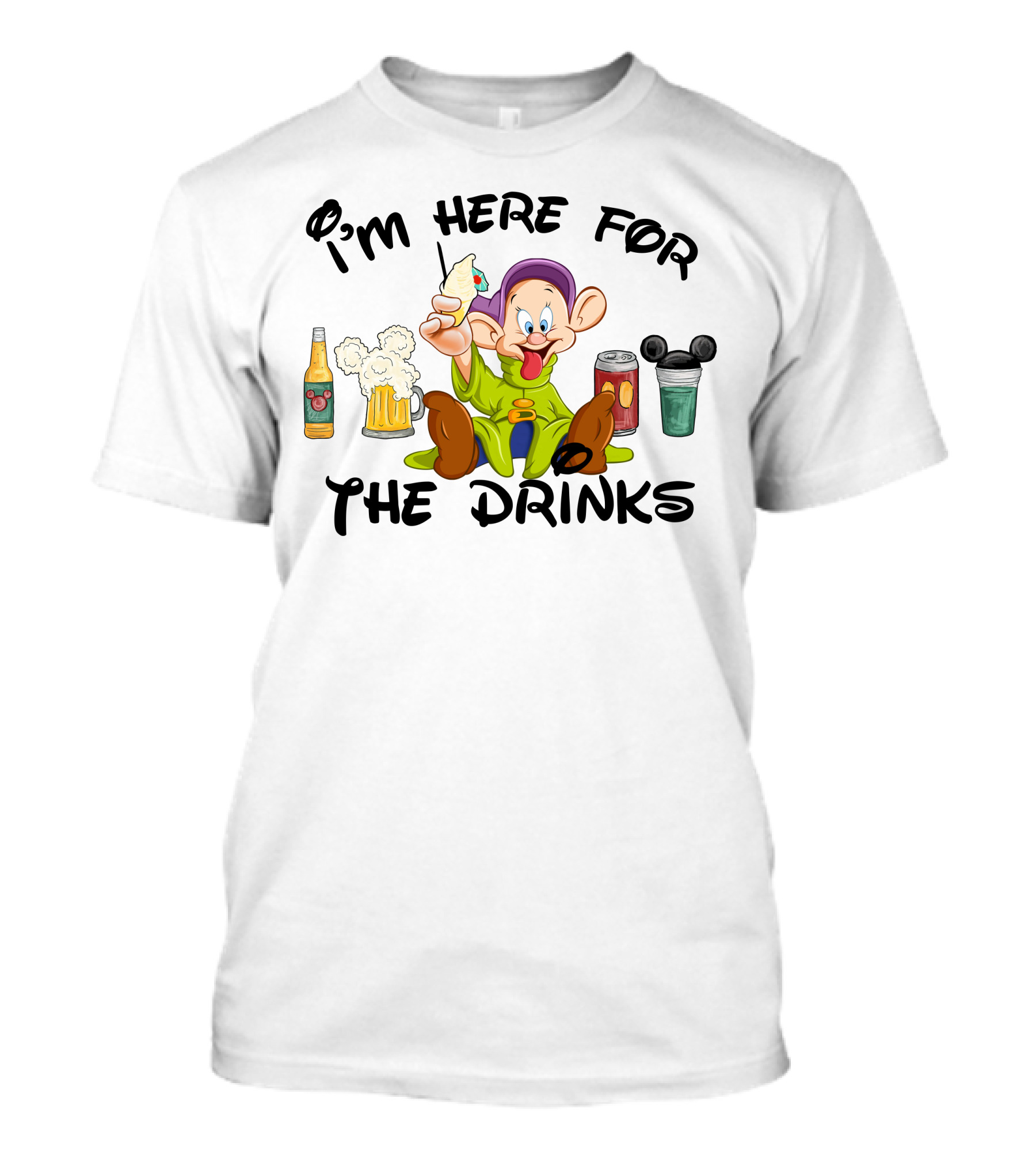I'm Here For The Drinks Dopey T-Shirt