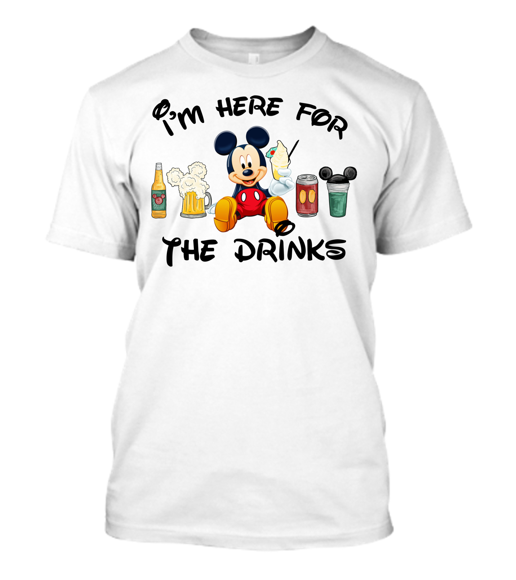 I'm Here For The Drinks Mickey T-Shirt