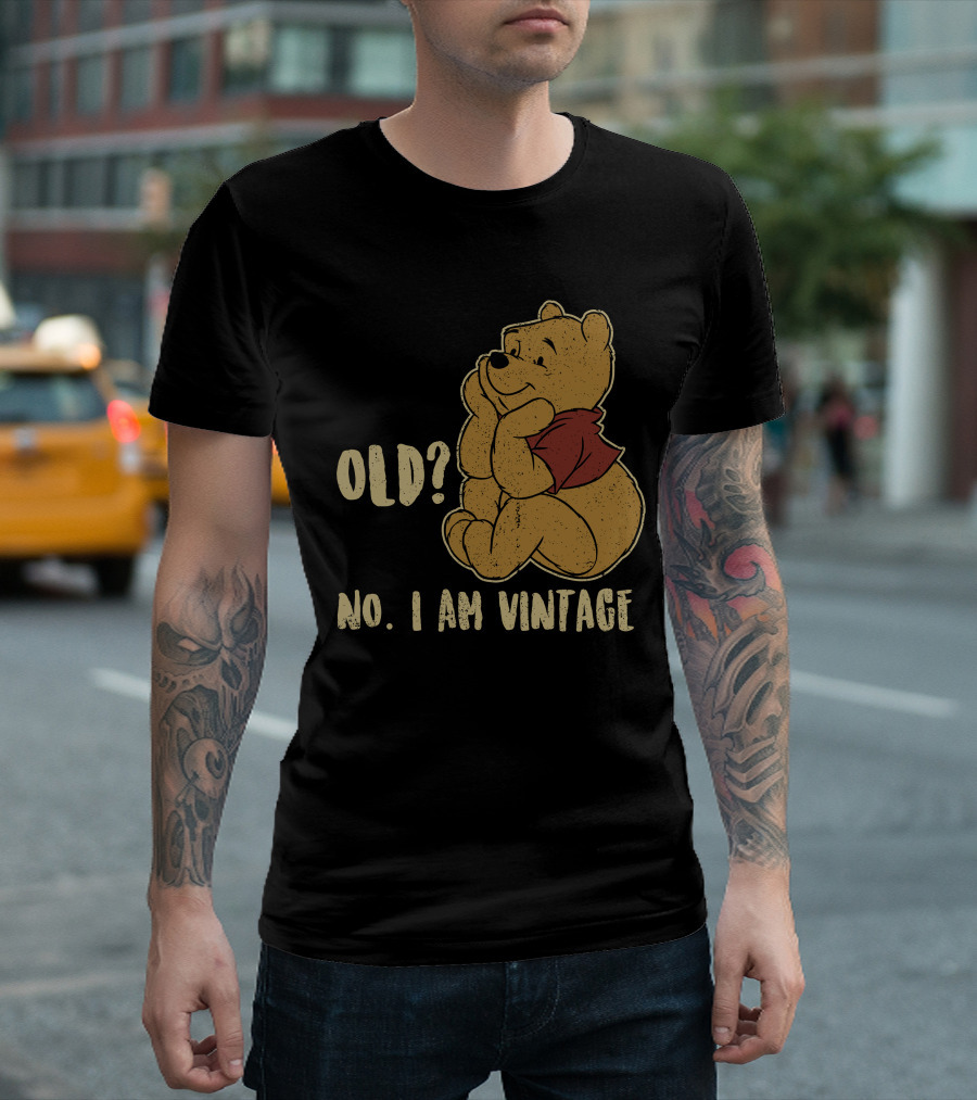 Pooh Old? No. I Am Vintage T-Shirt
