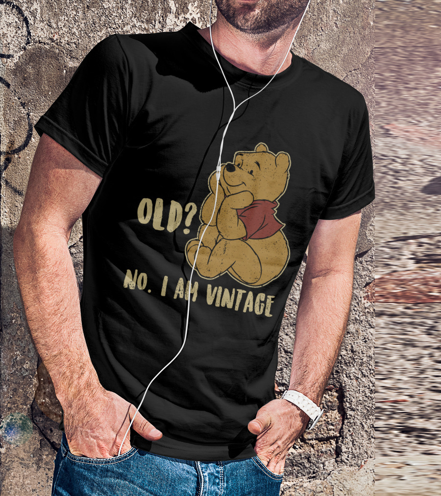 Pooh Old? No. I Am Vintage T-Shirt