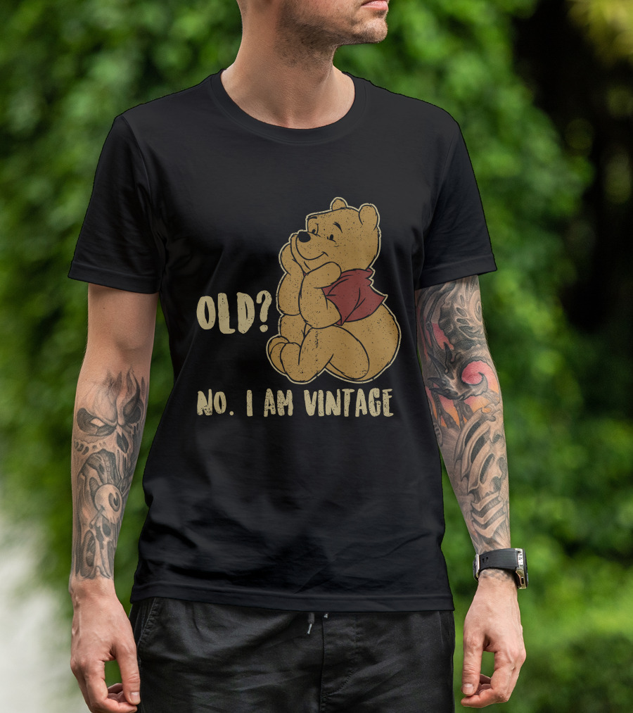 Pooh Old? No. I Am Vintage T-Shirt