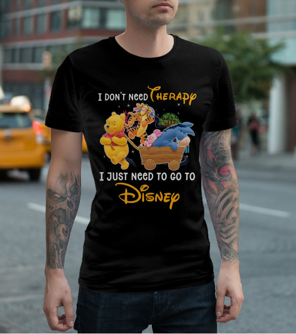 I Don't Need Therapy I Just Need To Go To Disney Winnie The Pooh T-Shirt