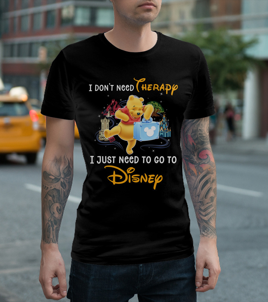 I Don't Need Therapy I Just Need To Go To Disney T-Shirt