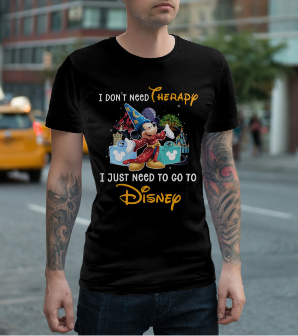 I Don't Need Therapy I Just Need To Go To Disney Fantasia Mickey Mouse T-Shirt