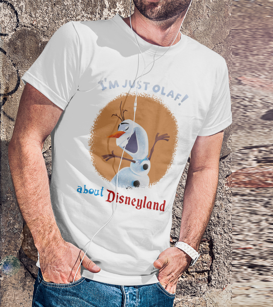 I'm Just Olaf About Disneyland T-Shirt