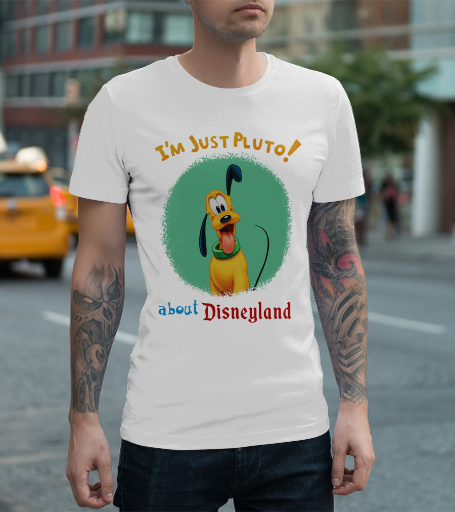 I'm Just Pluto About Disneyland T-Shirt