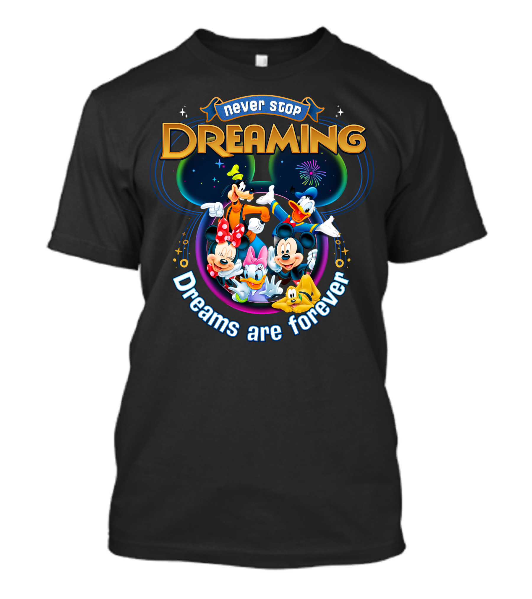 Never Stop Dreaming Dreams Are Forever Mickey And Friends T-Shirt
