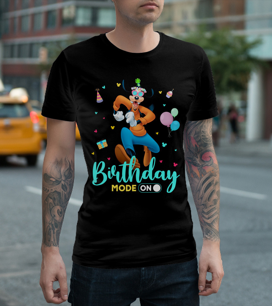 Birthday Mode On Goofy T-Shirt