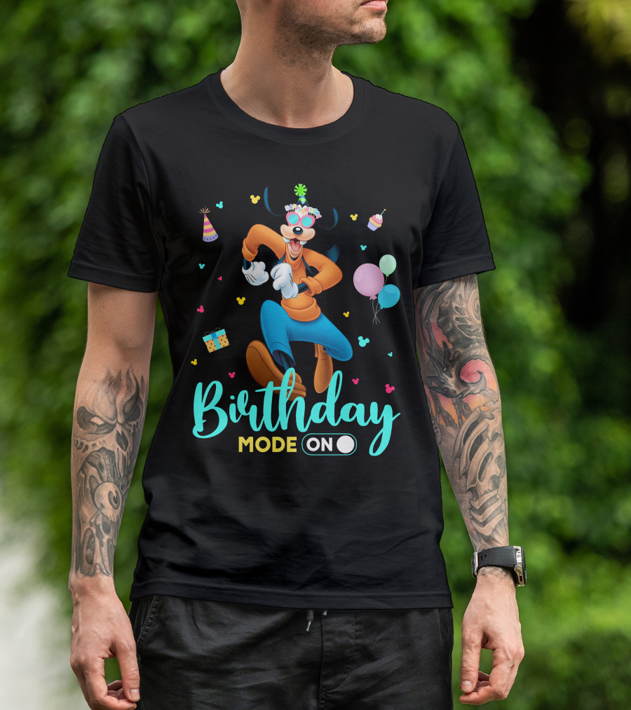 Birthday Mode On Goofy T-Shirt