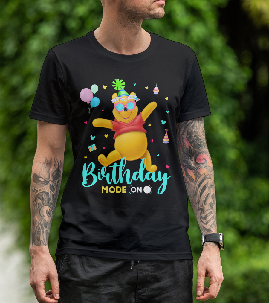 Happy Birthday Mode On Pooh T-Shirt
