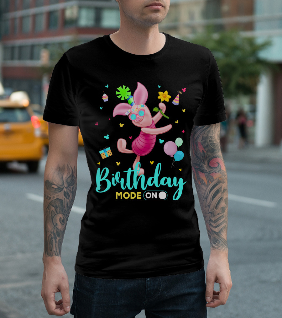 Birthday Mode On Piglet Celebration T-Shirt
