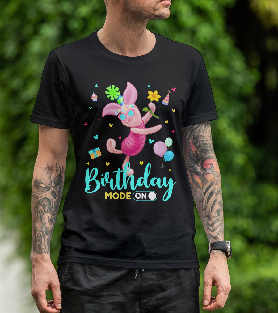 Birthday Mode On Piglet Celebration T-Shirt