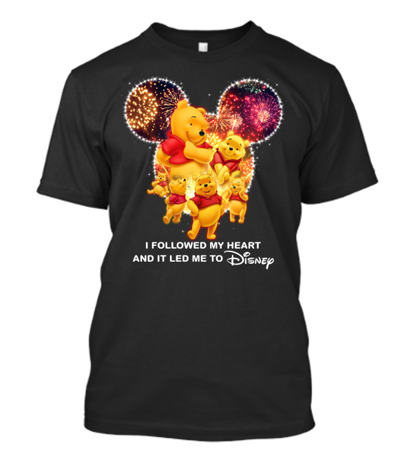 I Followed My Heart And It Led Me To Disney Pooh T-Shirt