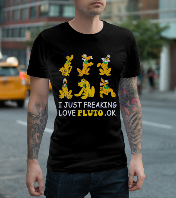 I Just Freaking Love Disney Pluto Ok T-Shirt