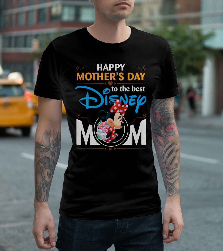 Happy Mother's Day To The Best Disney Mom Minnie T-Shirt