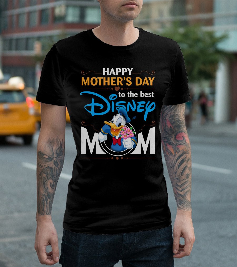 Happy Mother's Day To The Best Disney Mom Donald Duck T-Shirt