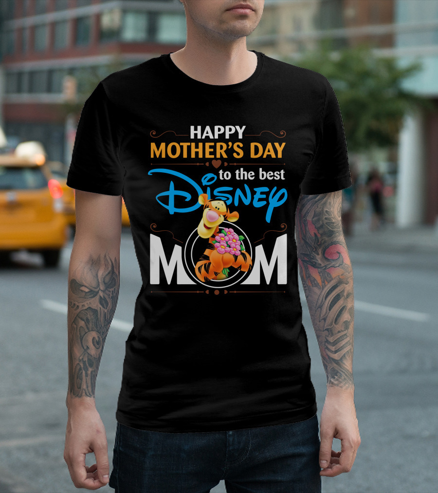 Happy Mother's Day To The Best Disney Mom Tigger T-Shirt
