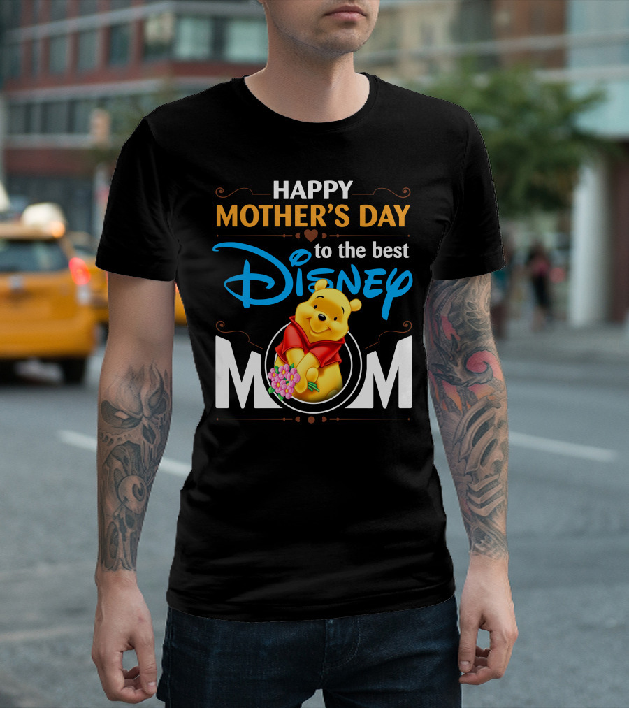 Happy Mother's Day To The Best Disney Mom Pooh T-Shirt