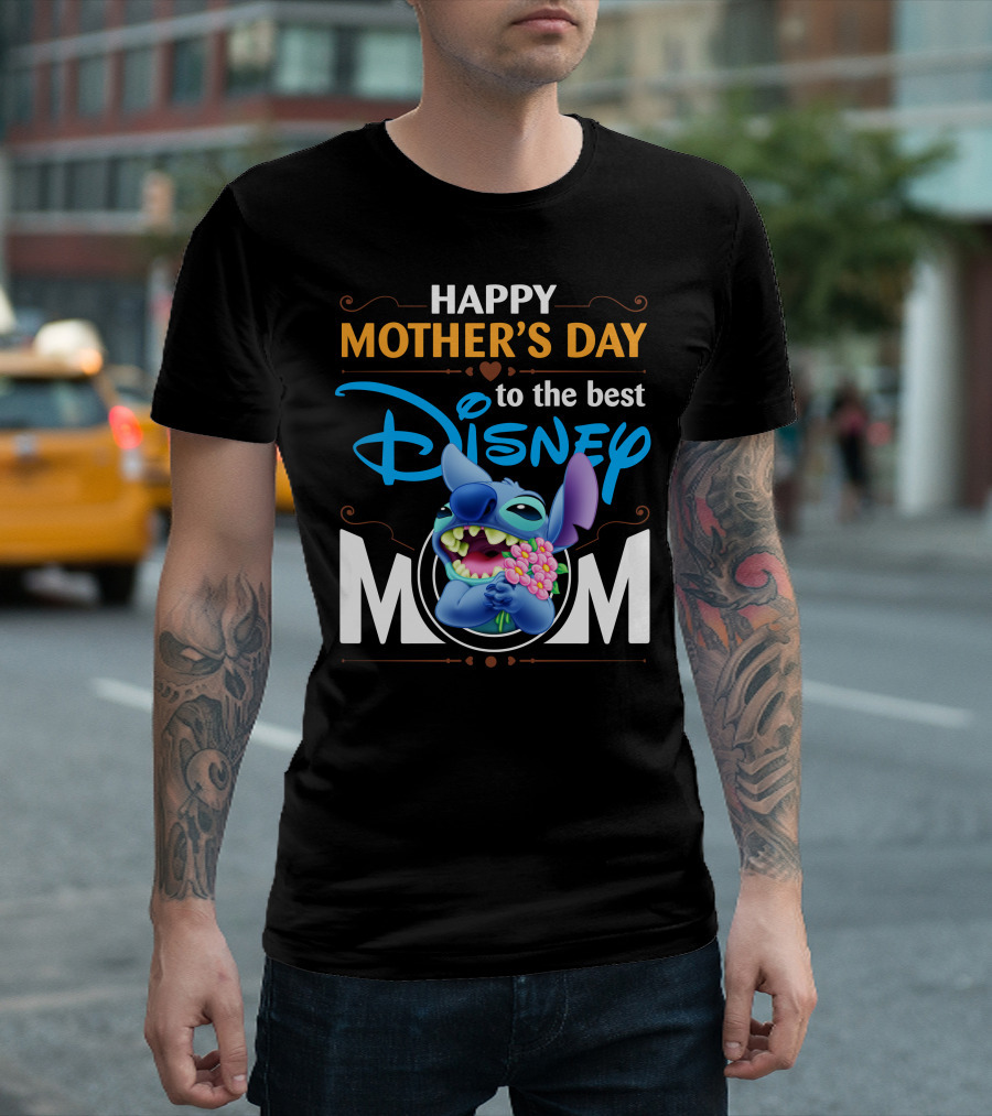 Happy Mother's Day To The Best Disney Mom Stitch T-Shirt