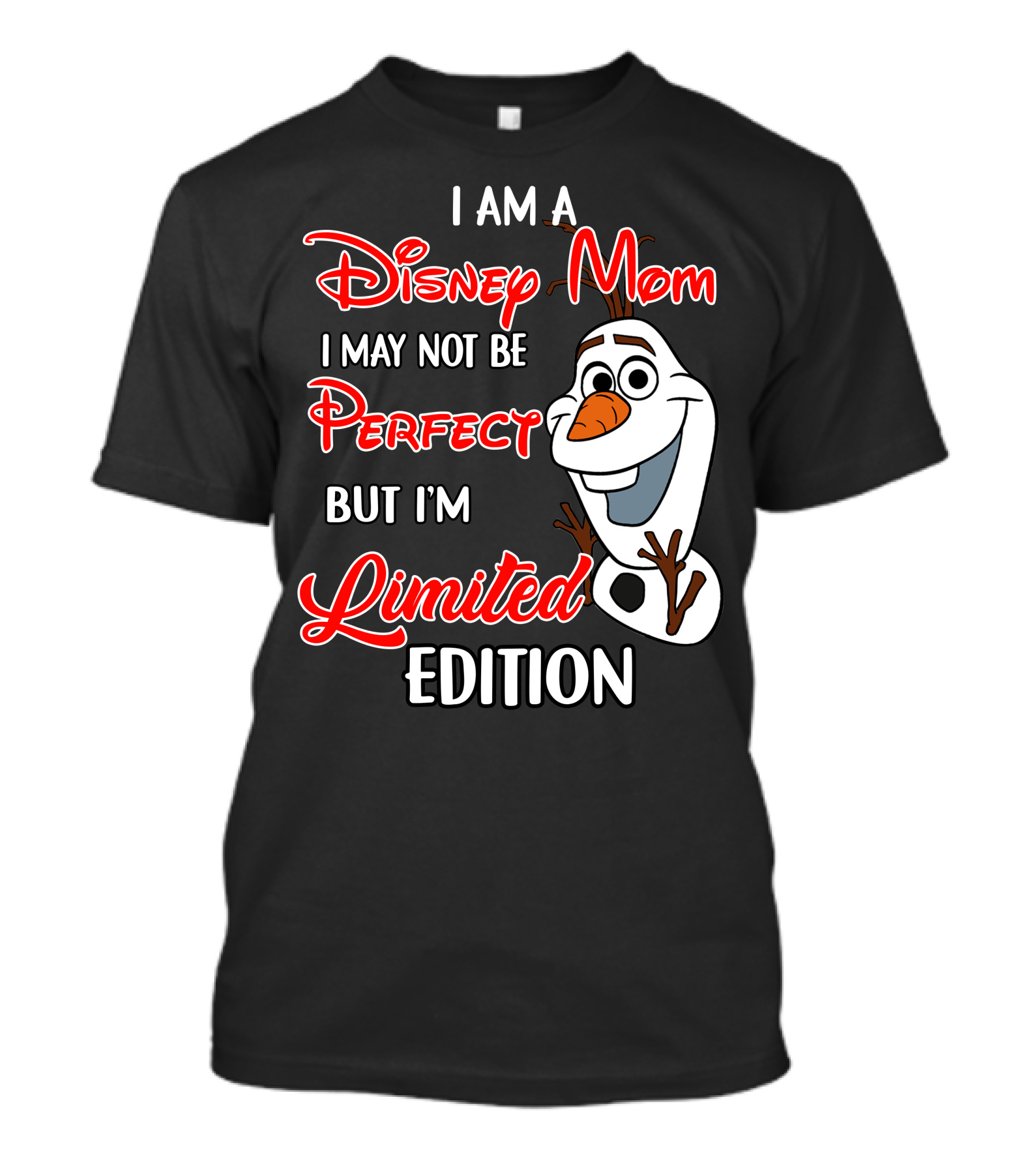 I Am A Disney Mom I May Not Be Perfect But I'm Olaf T-Shirt
