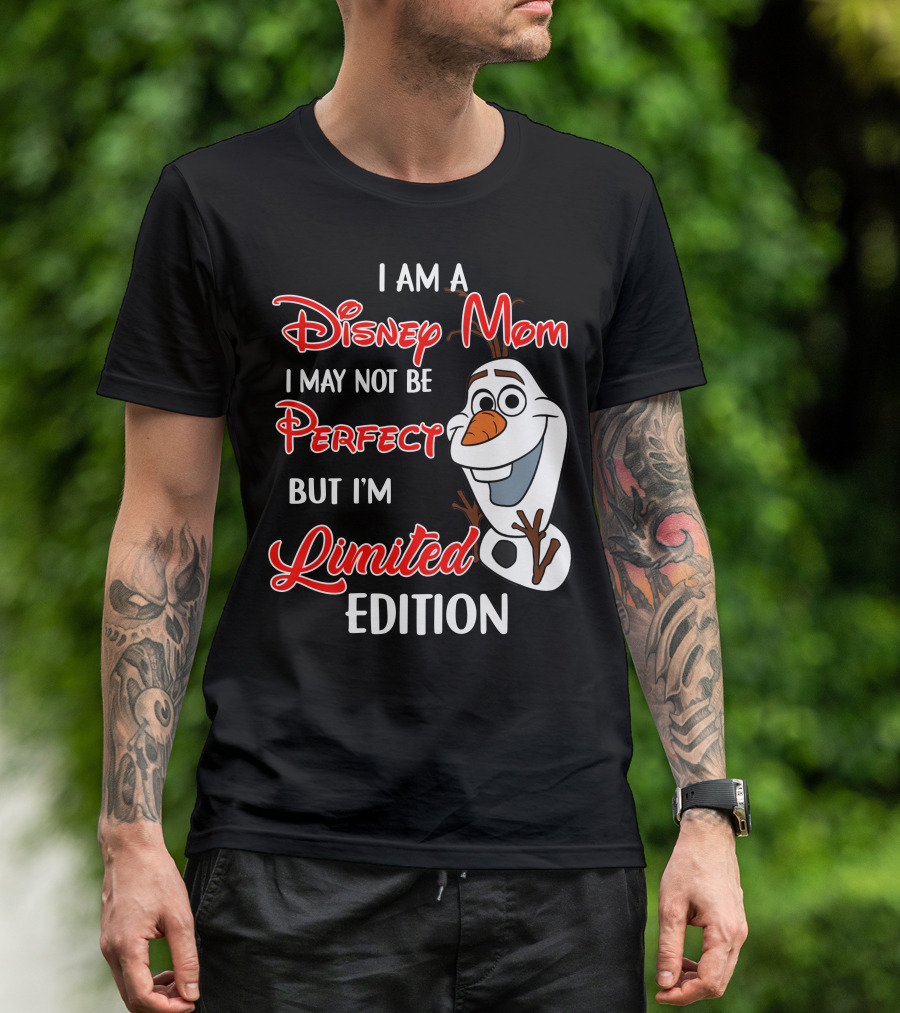 I Am A Disney Mom I May Not Be Perfect But I'm Olaf T-Shirt