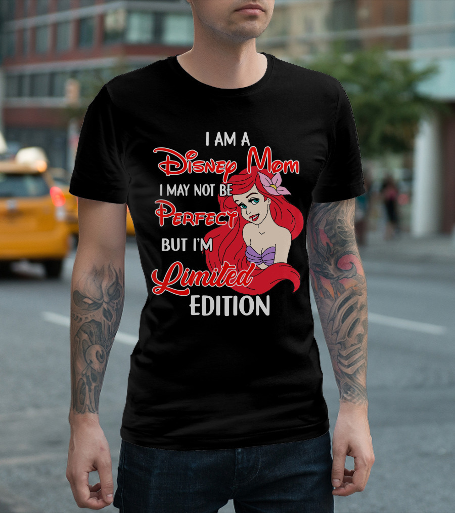 I Am A Disney Mom I May Not Be Perfect But I'm Ariel T-Shirt