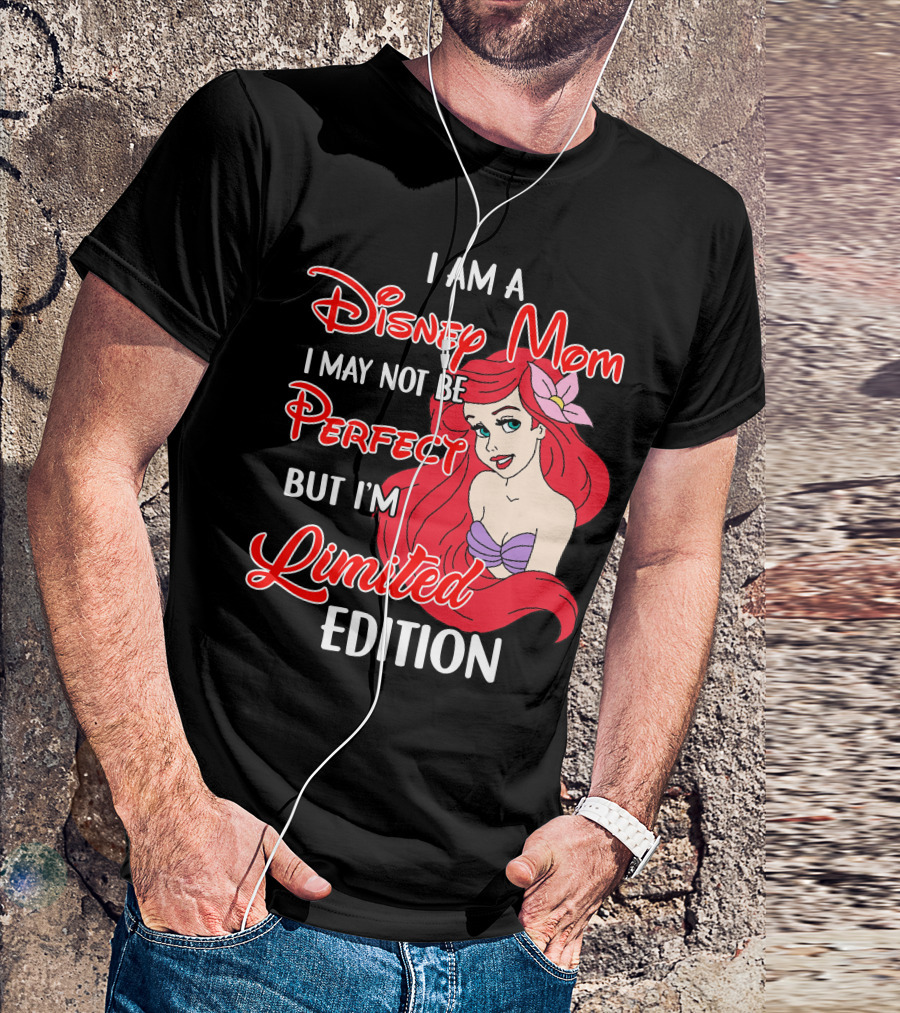I Am A Disney Mom I May Not Be Perfect But I'm Ariel T-Shirt