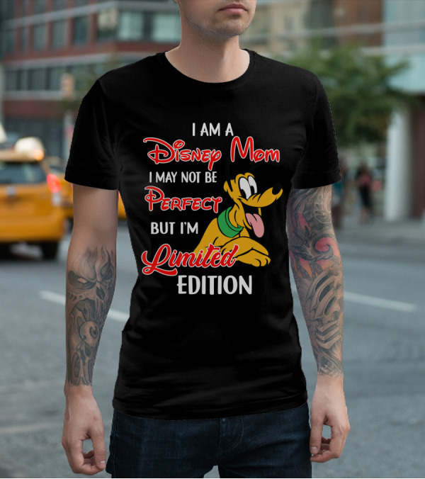 I Am A Disney Mom I May Not Be Perfect But I'm Pluto T-Shirt