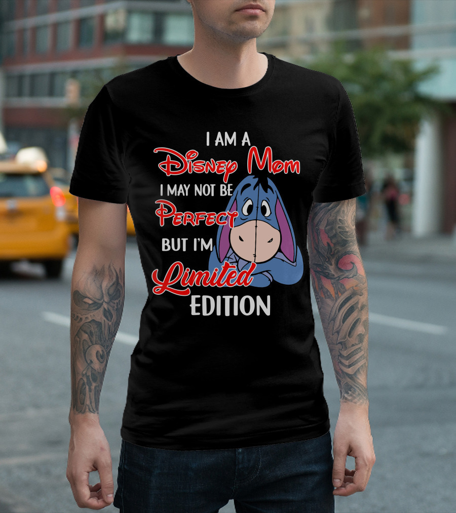 I Am A Disney Mom I May Not Be Perfect But I'm Eeyore T-Shirt