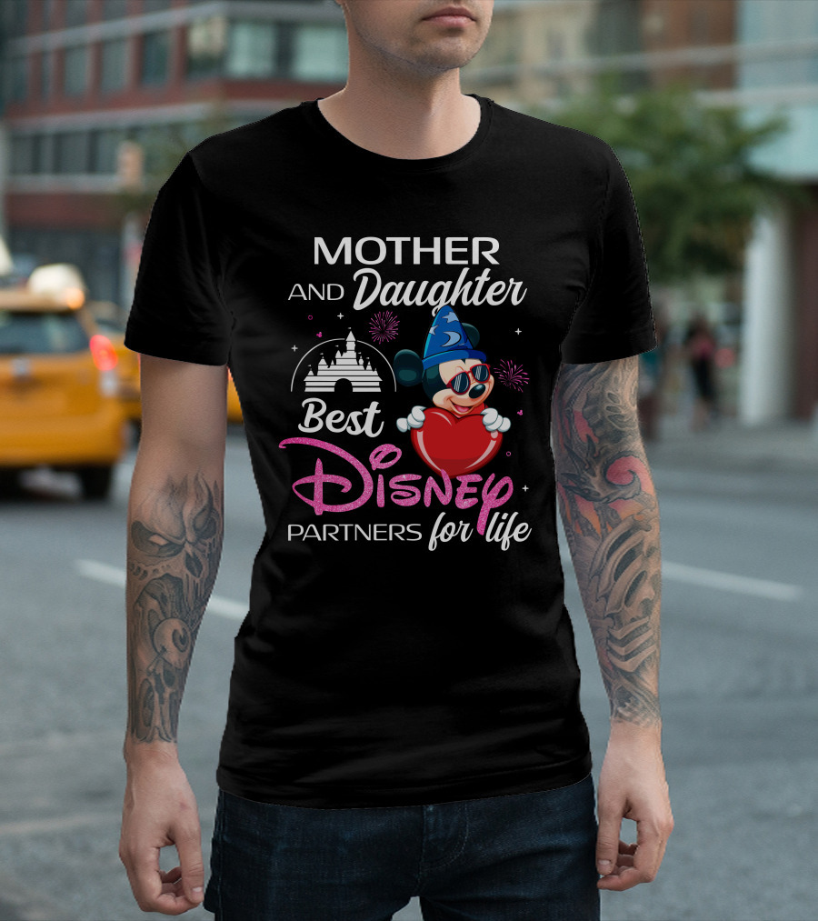 MOTHER AND DAUGHTER BEST DISNEY PARTNERS FOR LIFE T-Shirt