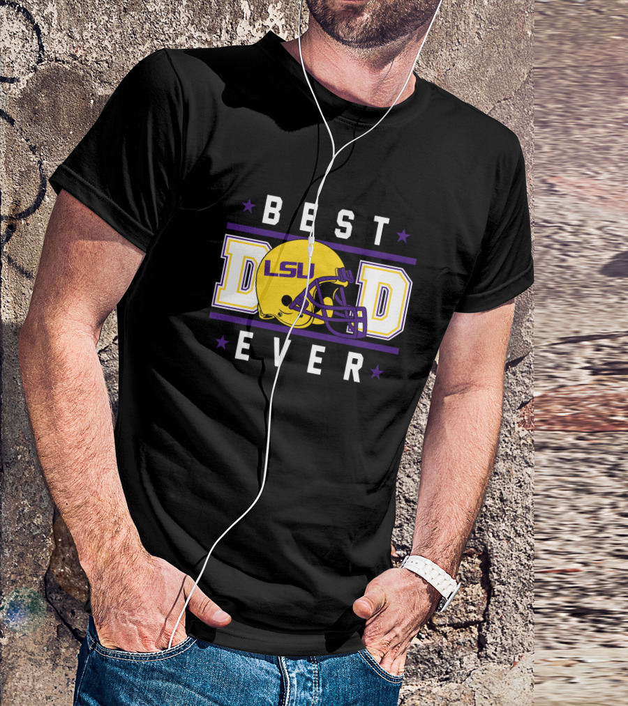 BEST DAD EVER LSU Tigers Helmet T-Shirt
