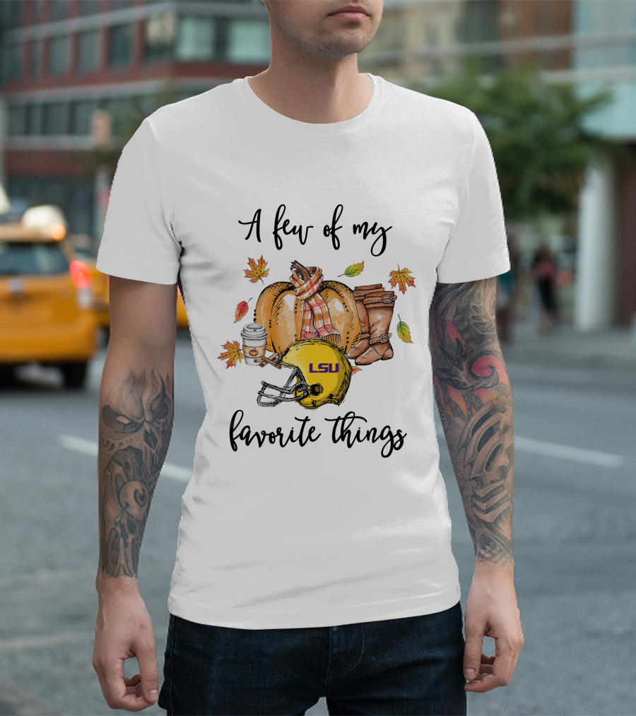 LSU Tigers A Few of My Favorite Things T-Shirt