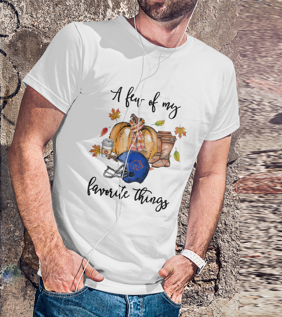 Boise State Broncos A Few Of My Favorite Things Helmet Leaves Coffee Boots Pumpkin T-Shirt