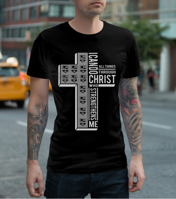 LAKings I Can Do All Things Through Christ Who Strengthens Me T-Shirt