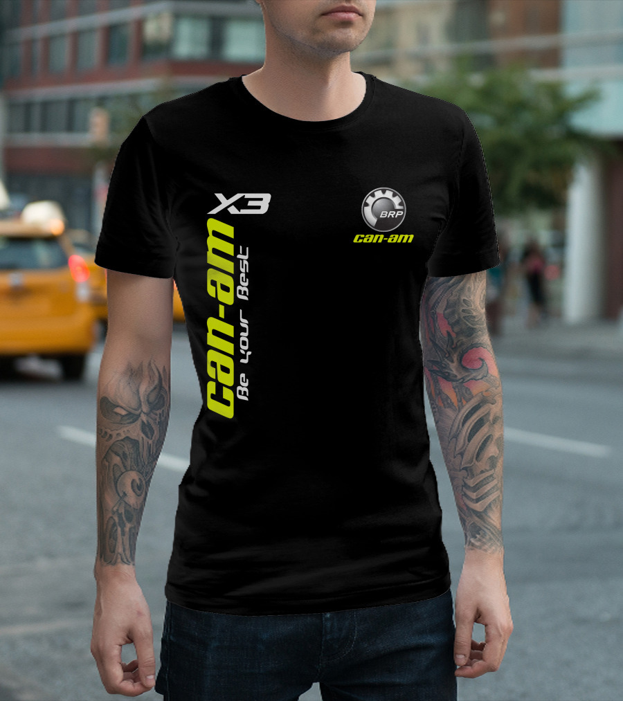 Can-Am X3 BRP Be Your Best T-Shirt