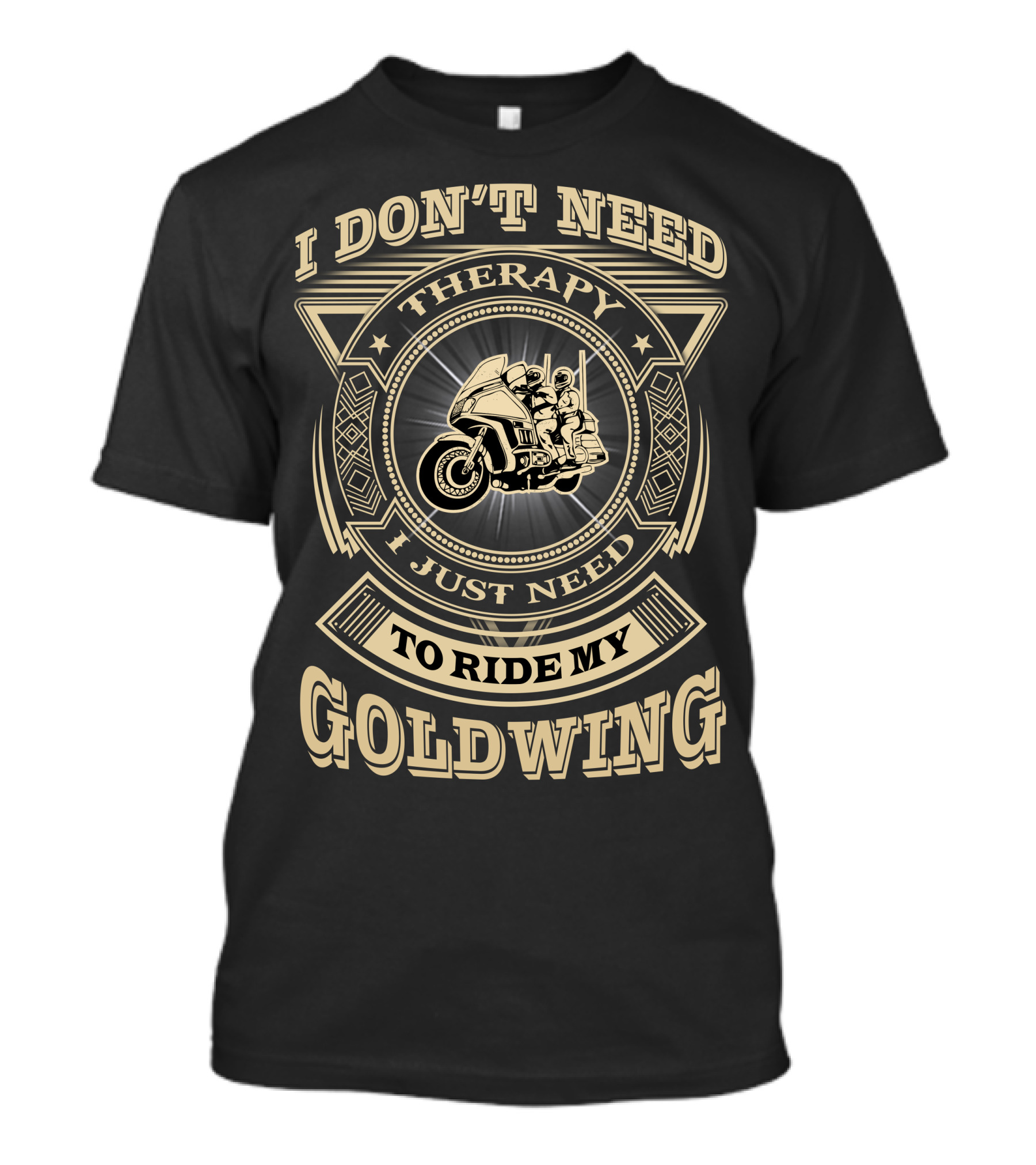 I Don't Need Therapy I Just Need To Ride My Goldwing T-Shirt