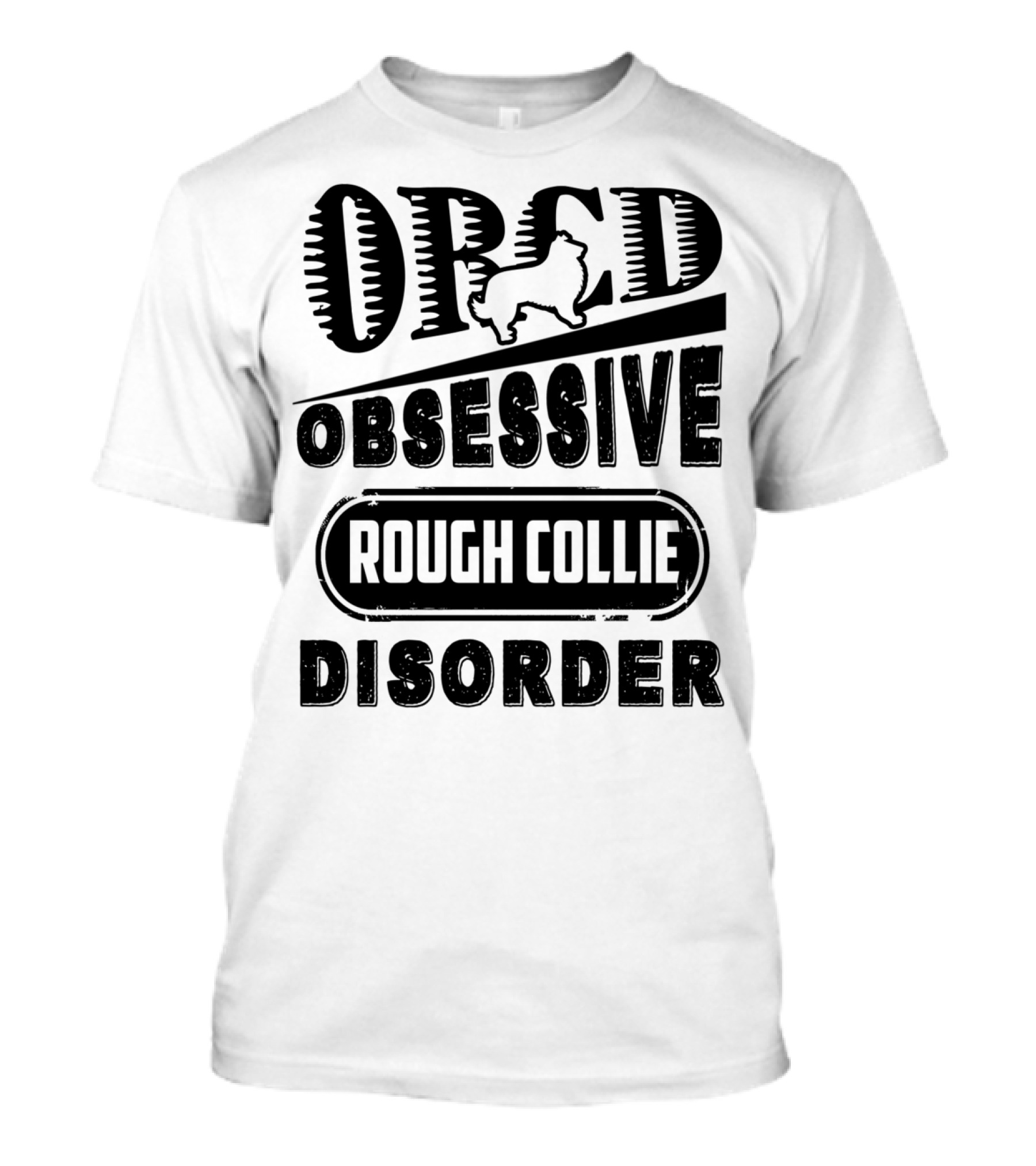 Obsessive Rough Collie Disorder ORCD T-Shirt