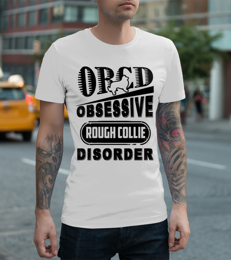 Obsessive Rough Collie Disorder ORCD T-Shirt
