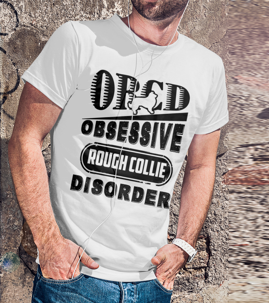 Obsessive Rough Collie Disorder ORCD T-Shirt