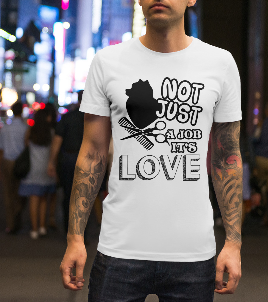 Not Just A Job It's Love Dog Groomer T-Shirt