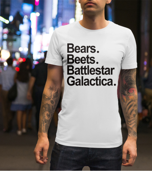 Bears Beets Battlestar Galactica The Office Dwight Schrute Phrase T-Shirt
