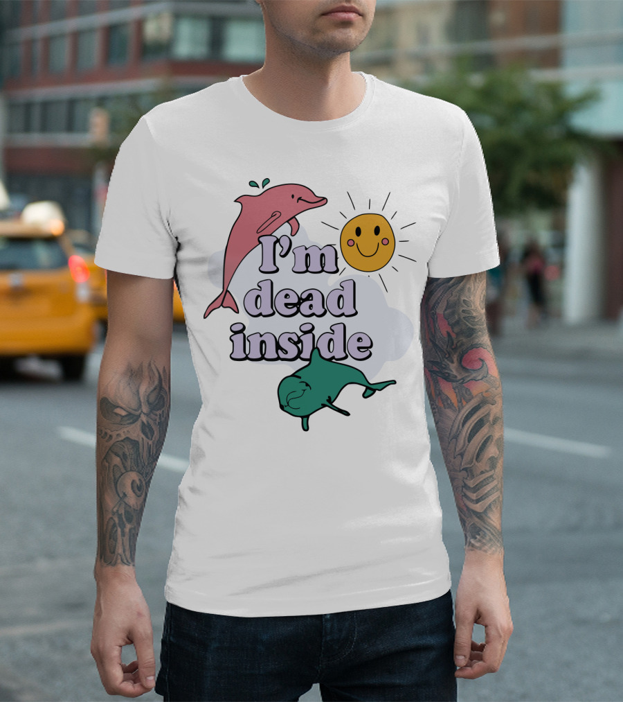 I'm Dead Inside Dolphins With Smiling Sun T-Shirt