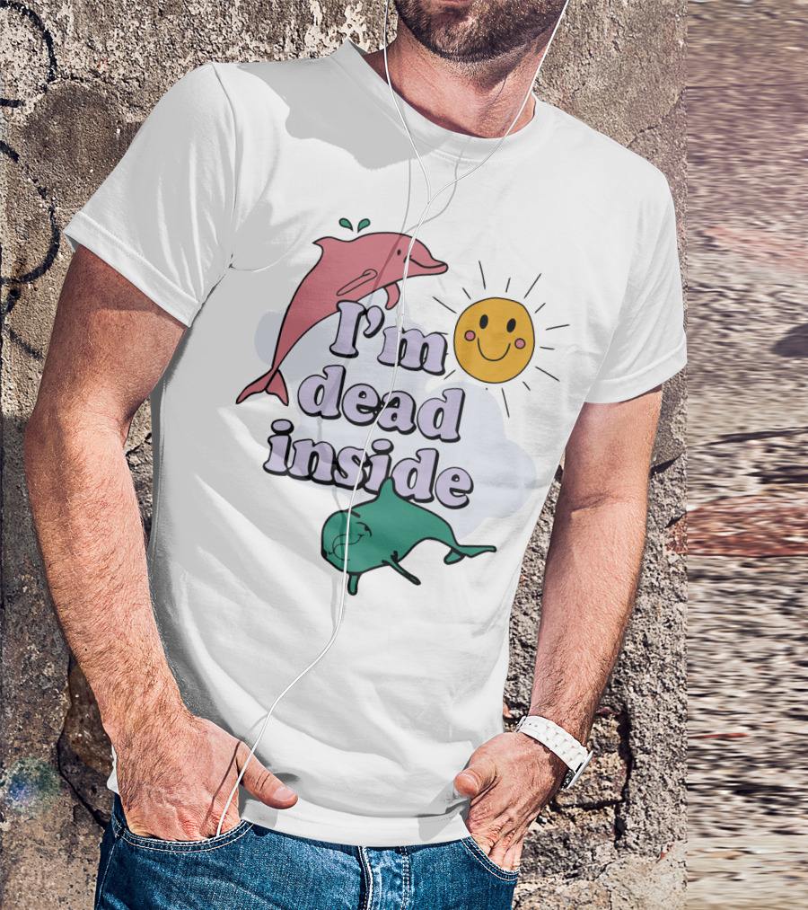 I'm Dead Inside Dolphins With Smiling Sun T-Shirt